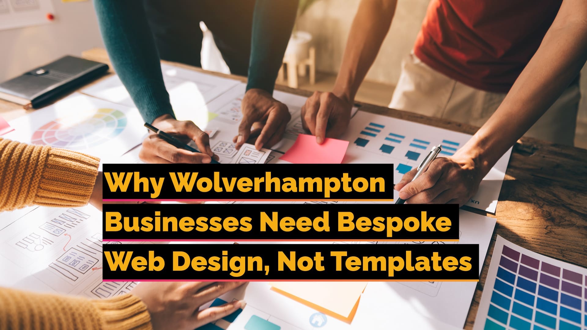Why Wolverhampton Businesses Need Bespoke Web Design, Not Templates